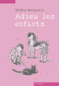 Adieu les enfants - Hélène Becquelin - Antipodes