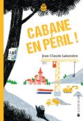 Cabane en péril! - Lalumière - Livre jeunesse