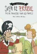 Sven le Terrible. Pas de princesse pour les pirates !-Dufresne-Orbie-Livre jeunesse