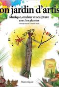 Mon jardin d'artiste : musique, couleur et sculpture avec les plantes-Barrau-Dento-Livre jeunesse