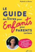 Le guide des livres pour enfants pour parents curieux