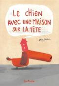 Le chien avec une maison sur la tête-Chabbert-Barroux-Livre jeunesse