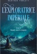 L'exploratrice impériale (T. 1). Quand vient la tempête - Fawcett - Livre jeunesse