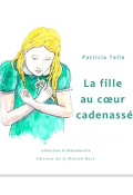 La fille au coeur cadenassé - Tella - Livre jeunesse