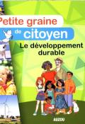 Petite graine de citoyen. Le développement durable - Elissée - Lezziero - Livre jeunesse