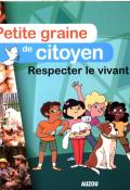 Petite graine de citoyen. Respecter le vivant - Jobé-Truffer - Messana - Livre jeunesse