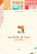 Un drôle de truc pas drôle - Sagramola - Livre jeunesse