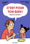 C'est pour ton bien ! : éduquer ou soumettre ? - Benjamin Delmotte - Alfred - Livre jeunesse