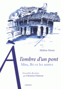 A l'ombre d'un pont : Mira, Bō et les autres-Gloria-Flament-Livre jeunesse