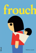 Frouch - Mathieu Lavoie - Livre jeunesse