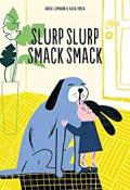 Slurp slurp smack smack - Anita Lehmann - Kasia Fryza - Livre jeunesse