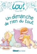 Le petit monde de Lou ! (T. 2). Un dimanche de rien du tout - Julien Neel - Livre jeunesse