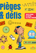 Pièges & défis : jeux de logique, de chiffres, de lettres et d'observation - Bernard Myers - Frédéric Tessier - Margot Myers - Livre jeunesse