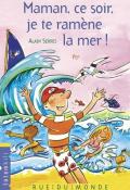 Maman, ce soir, je te ramène la mer ! - Alain Serres - Pef - Livre jeunesse