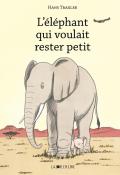 L’éléphant qui voulait rester petit-Traxler-Livre jeunesse