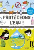 Protégeons l'eau ! - Water Family - Nicolas Trève - Livre jeunesse