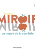 Miroir, miroir : la magie de la symétrie