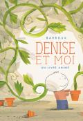 Denise et moi - Barroux - Livre jeunesse