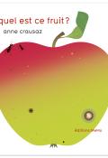 Quel est ce fruit? - Crausaz - Livre jeunesse