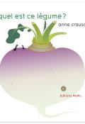 Quel est ce légume? - Crausaz - Livre jeunesse