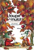 Taupe & Mulot. La tarte aux lombrics - Meunier - Chaud - Livre jeunesse