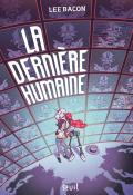 La dernière humaine - Lee Bacon - Livre jeunesse