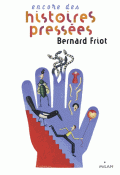 Encore des histoires pressées - Bernard Friot - Livre jeunesse