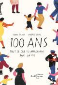 100 ans : tout ce que tu apprendras dans la vie - Heike Faller - Valerio Vidali - Livre jeunesse