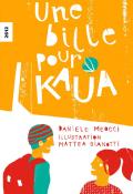 Une bille pour Kaua - Daniele Meocci - Mattea Gianotti - Livre jeunesse