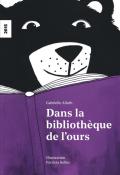 Dans la bibliothèque de l'ours - Gabrielle Alioth - Patricia Keller - Livre jeunesse