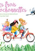 Les trois cochonnettes - Catherine Vincent - Anaïs Tonelli - Livre jeunesse