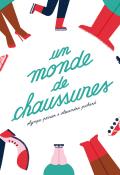 Un monde de chaussures - Olympe Perrier - Alexandra Pichard - Livre jeunesse