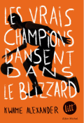 Les vrais champions dansent dans le blizzard - Kwame Alexander - Dawud Anyabwile - Livre jeunesse