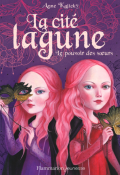 La cité lagune (T. 1). Le pouvoir des sœurs - Anne Kalicky - Livre jeunesse