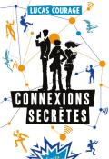 Connexions secrètes - Lucas Courage - Livre jeunesse