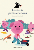 Les trois petits cochons - Anne Kalicky - Olivier Latyk - Livre jeunesse