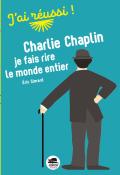 Charlie Chaplin : je fais rire le monde entier - Eric Simard - Livre jeunesse