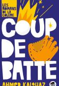 Coup de batte - Ahmed Kalouaz - Livre jeunesse - Roman