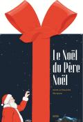 Le Noël du Père Noël - Camille von Rosenschild - Alice Gravier - Livre jeunesse