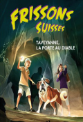 Taveyanne, la porte du diable - Marc Voltenauer - David Chapoulet - Livre jeunesse