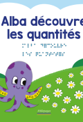 Alba découvre les quantités - Marc Angelier - Marie-Pierre Oddoux - Thomas Tessier - Livre jeunesse