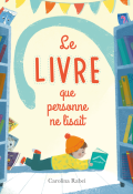 Le livre que personne ne lisait - Carolina Rabei - Livre jeunesse