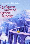 Quelqu'un m'attend derrière la neige - Timothée de Fombelle - Thomas Campi - Livre jeunesse