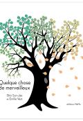 Quelque chose de merveilleux - Shin - Vast - Livre jeunesse