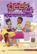 Geek club, le code secret de l'amitié, Stacia Deutsch, roman jeunesse, livre jeunesse