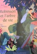 Robinson et l'arbre de vie - Alain serres ! Julie bernard ! Livre jeunesse