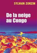 De la neige au Congo - Sylvain Zorzin - Livre jeunesse