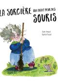 La sorcière qui avait peur des souris - Claire Arnaud - Baptiste Puaud - Livre jeunesse