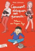 Comment éduquer ses parents - Pete Johnson - livre jeunesse