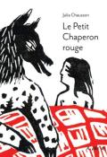 Le Petit Chaperon rouge - Julia Chausson - A pas de loups - livre jeunesse